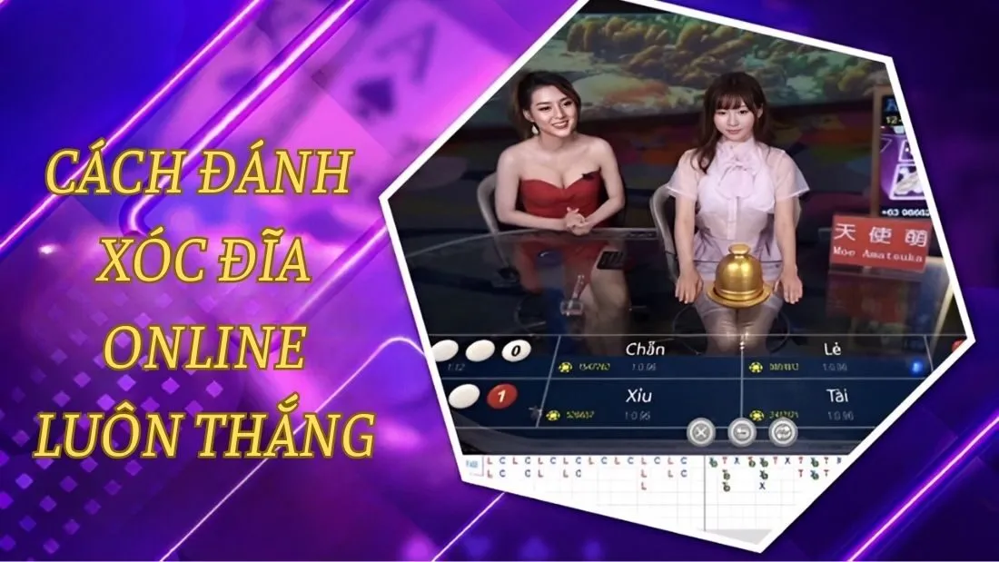cách đánh xóc đĩa online luôn thắng