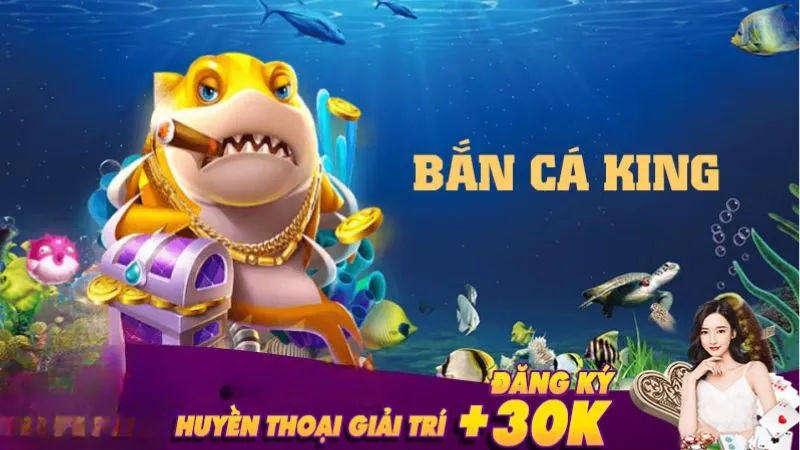 Bắn Cá King